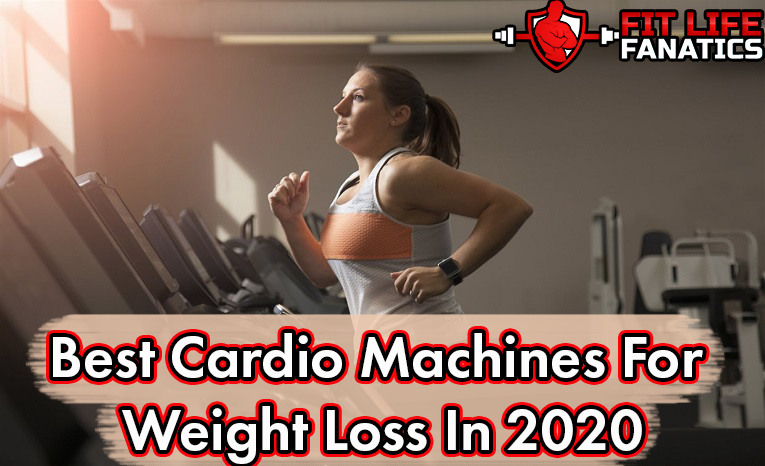 The Best Cardio Machines For Weight Loss In 2020