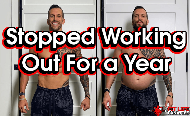 Stopped Working Out For a Year