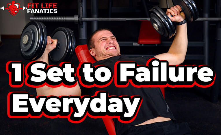 1 Set to Failure Everyday