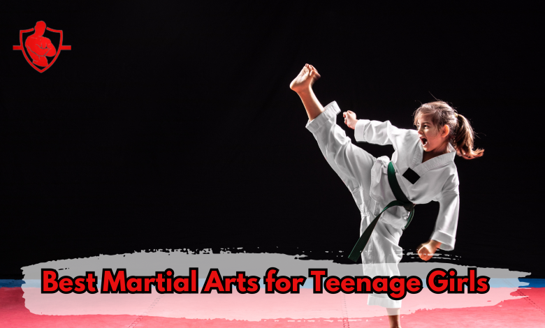 Best martial arts for teen age girls