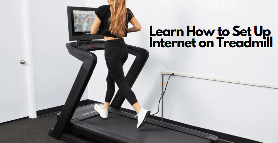 Learn How to Set Up Internet on Treadmill